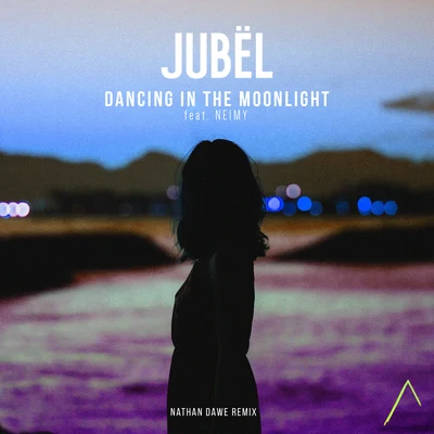 Jubël Dancing in the Moonlight (Nathan Dawe Remix)