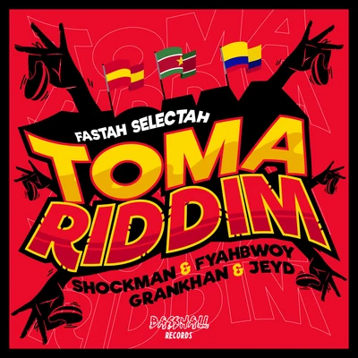 Shockman/Fyahbwoy/Fastah Selectah TOMA RIDDIM