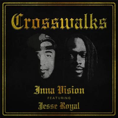 Inna Vision/Jesse Royal Crosswalks (feat. Jesse Royal)