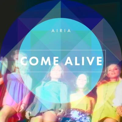 Airia Come Alive