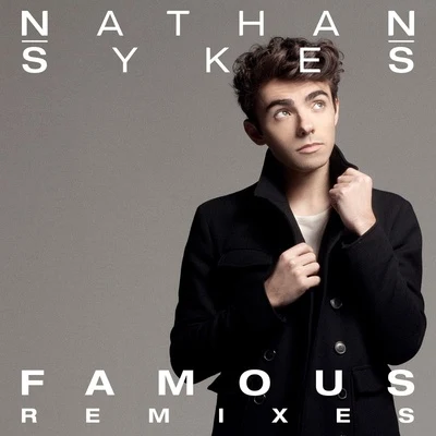 Nathan Sykes Famous (Remixes)