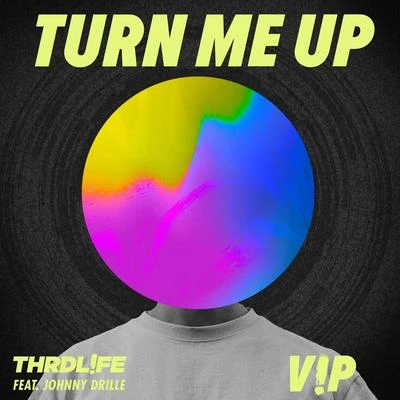 THRDL!FE Turn Me Up (V!P Mix)