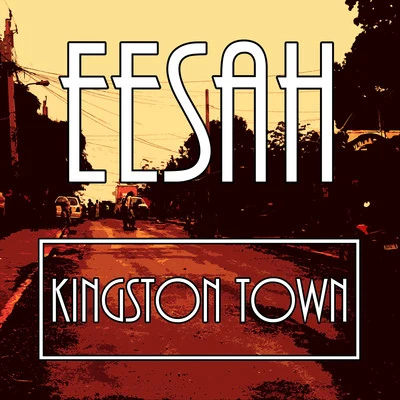 Eesah Kingston Town