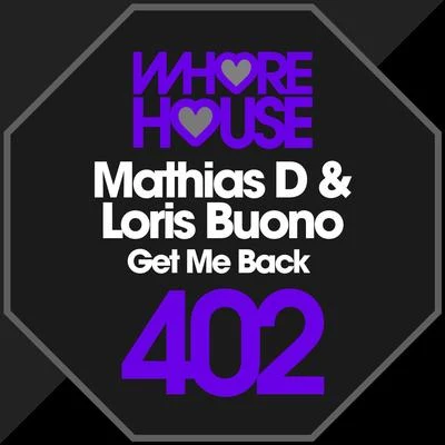 Loris Buono/Mathias D. Get Me Back