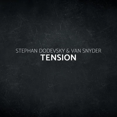 Stephan Dodevsky/Van Snyder Tension