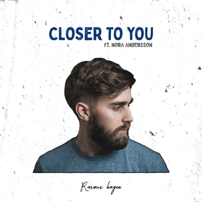 Nora Andersson/Rasmus Hagen Closer to You