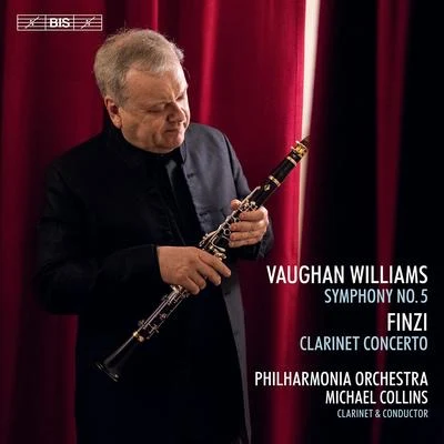 Michael Collins/PHILHARMONIA ORCHESTRA Vaughan Williams: Symphony No. 5 in D Major - Finzi: Clarinet Concerto, Op. 31