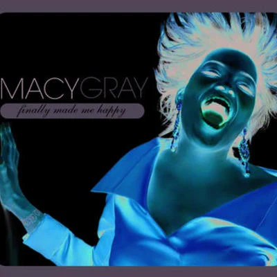 Macy Gray Finally Made Me Happy (International Version)