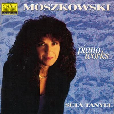 Seta Tanyel Moszkowski: Piano Works