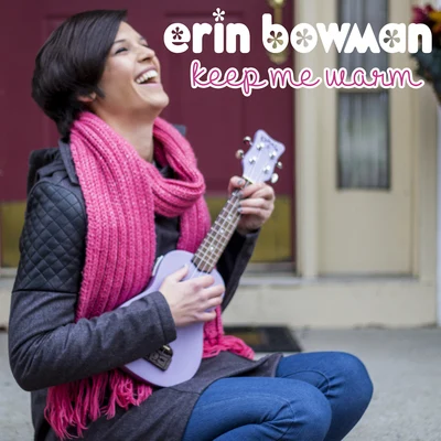 Erin Bowman Keep Me Warm