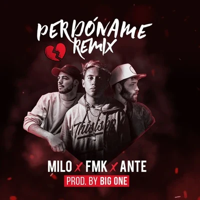 Ante Ciento Veinte/Milo Oficial/FMK Perdóname (Remix)