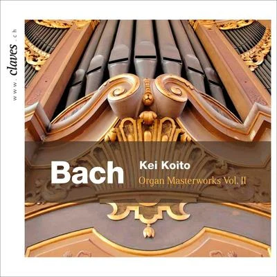 Kei Koito J.S. Bach: Organ Masterworks, Vol. II.