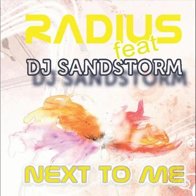 Radius Next to Me (feat. DJ Sandstorm)