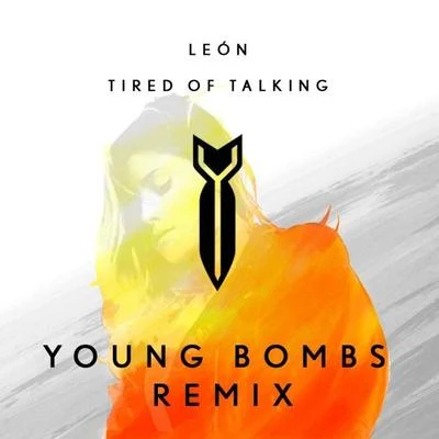 YOUNG BOMBS Tired Of Talking (Young Bombs Remix)