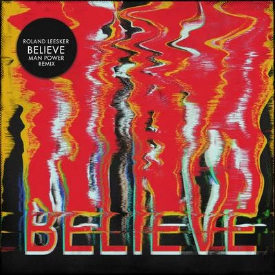 Roland Leesker Believe (Man Power Remix)