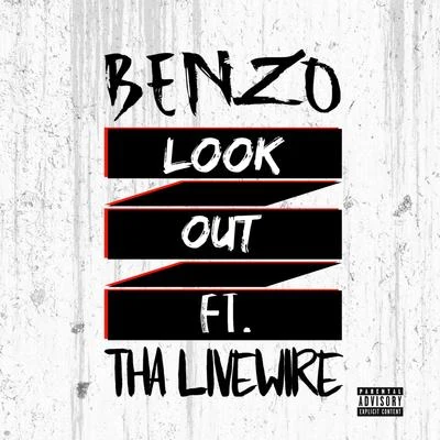 Tha Livewire/BenZo Look Out