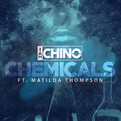 IAmChino Chemicals (feat. Matilda Thompson)