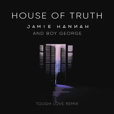 Boy George/Jamie Hannah House of Truth (Tough Love Remix)