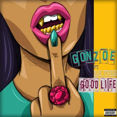 Gonzoe Good Life