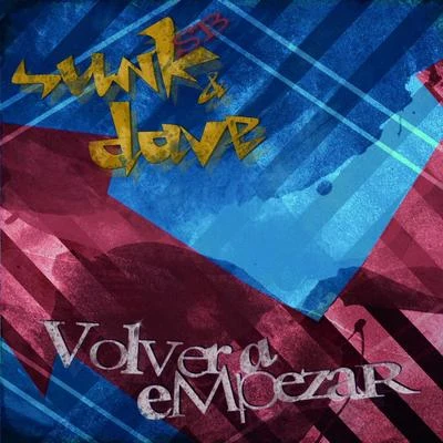 Dave/Sunk SB Volver a Empezar