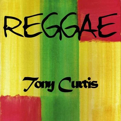 Tony Curtis Reggae Tony Curits