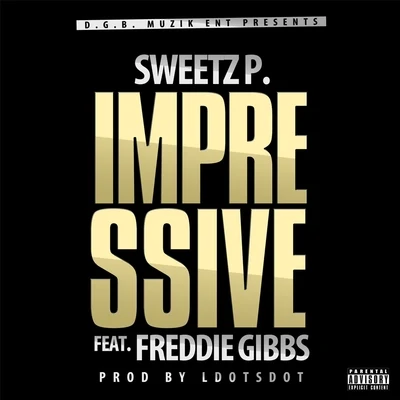 Sweetz P./Freddie Gibbs Impressive (feat. Freddie Gibbs)