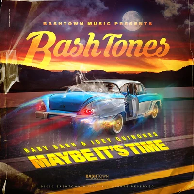 The BashTones/Joey Quinones/Baby Bash Maybe Its Time