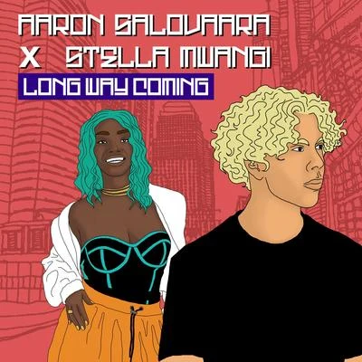 Stella Mwangi/Aaron Salovaara Long Way Coming