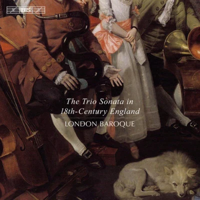 London Baroque The Trio Sonata in 18th Century England