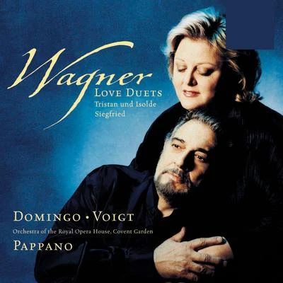 Plácido Domingo/Orchestra of the Royal Opera House, Covent Garden/Violetta Urmana/Antonio Pappano/Deborah Voigt Wagner: Love Duets