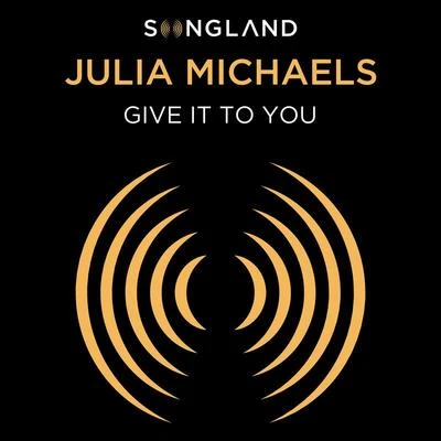 Julia Michaels Give It To You (from Songland)