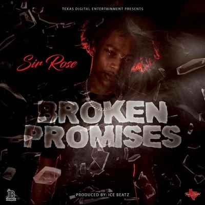 Sir Rose Broken Promises