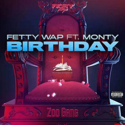 Monty/Fetty Wap Birthday