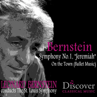 St. Louis Symphony Bernstein: Symphony No. 1 Jeremiah & On The Town (Ballet Music)