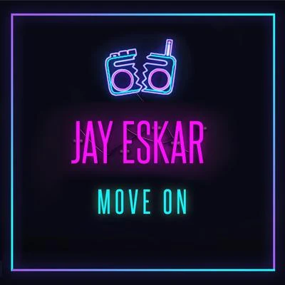 Jay Eskar Move On