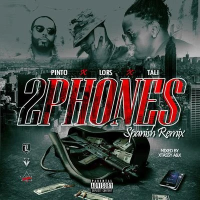 Lors 2 Phones (Spanish Remix) [feat. Pinto & Tali]