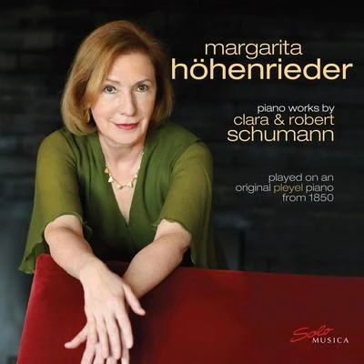 Margarita Höhenrieder Clara & Robert Schumann: Works for Piano