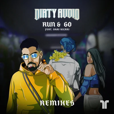 Dirty Audio Run & Go (Remixes) (Remixes)