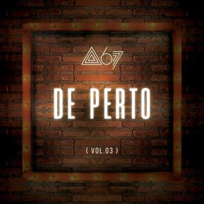 Atitude 67 De Perto (Ao Vivo De Perte Vol. 3)