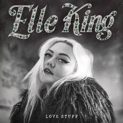 Elle King Love Stuff