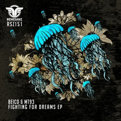 Beico &amp; MT93 Fighting For Dreams EP