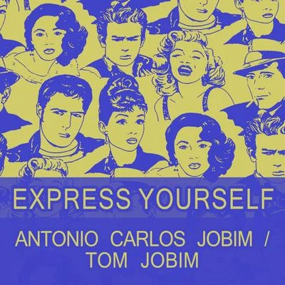 Tom Jobim/Antônio Carlos Jobim Express Yourself