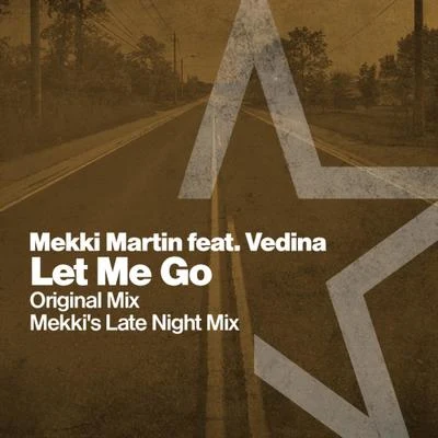 Mekki Martin/Vedina Let Me Go