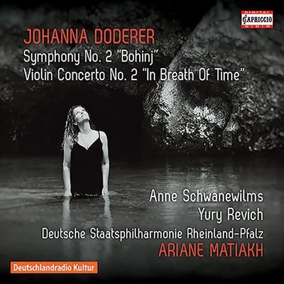 Anne Schwanewilms DODERER, J.: Symphony No. 2, BohinjViolin Concerto No. 2, In Breath of Time (Schwanewilms, Revich, Rheinland-Pfalz State Philharmonic, Matiakh)