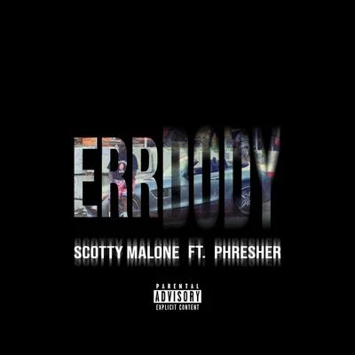 PHRESHER/Scotty Malone Err Body Remix