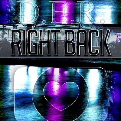 D.E.R. Right Back