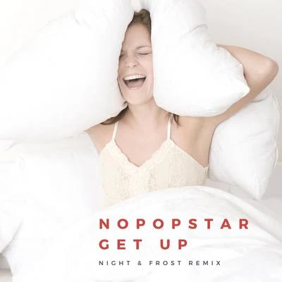 Nopopstar Get Up (Night & Frost Remix)