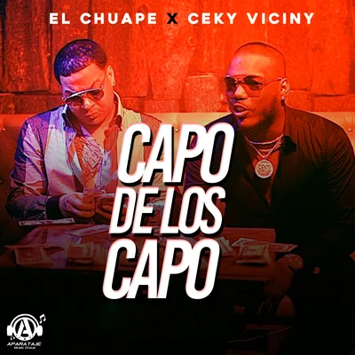 Ceky Viciny/El Chuape Capo De Los Capos