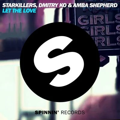 Dmitry KO/Amba Shepherd/Starkillers Let The Love (Radio Edit)