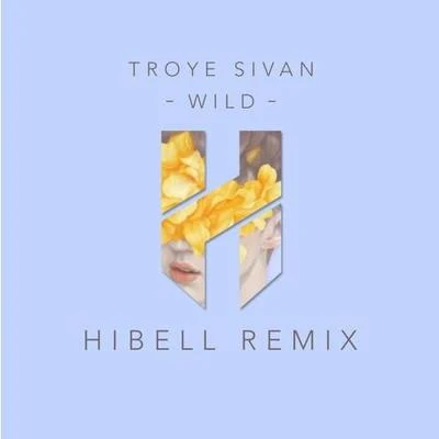 Hibell Wild (Hibell Remix)